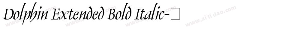 Dolphin Extended Bold Italic字体转换
